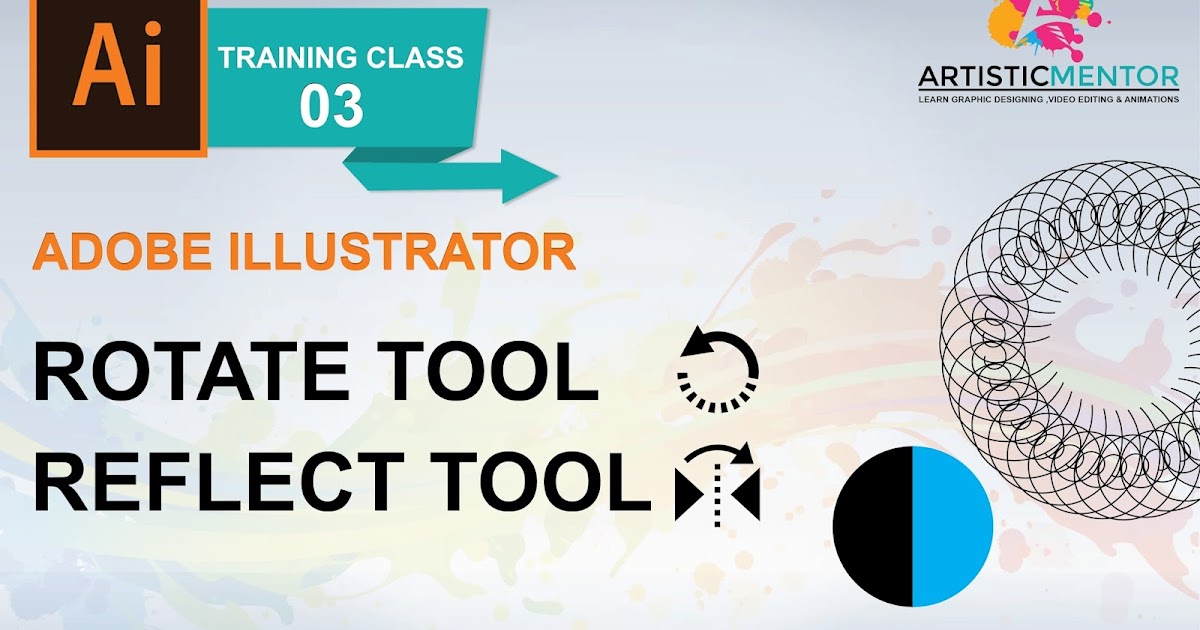 how to use rotate tool and reflect tool in adobe illustrator Artistic