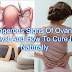 Dangerous Signs Of Ovarian Cyst And How To Cure It Naturally Without Hassle and Pain