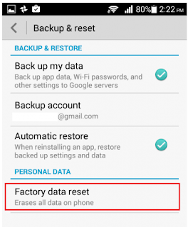 Cara Melakukan Factory Data Reset Pada Android untuk mendapatkan Reset Data Pabrik 