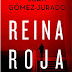 «Reina Roja» de Juan Gómez-Jurado