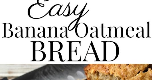 Easy Banana Oatmeal Bread - Mother Deliciouse Recipes