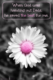 Quote. "When God was handing out Dads, he saved the best for me." via @stuckinscared mentalillnessgodandme.blogspot.co.uk