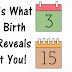 Your Birth Date Reveals Detailed Information About Your Personality