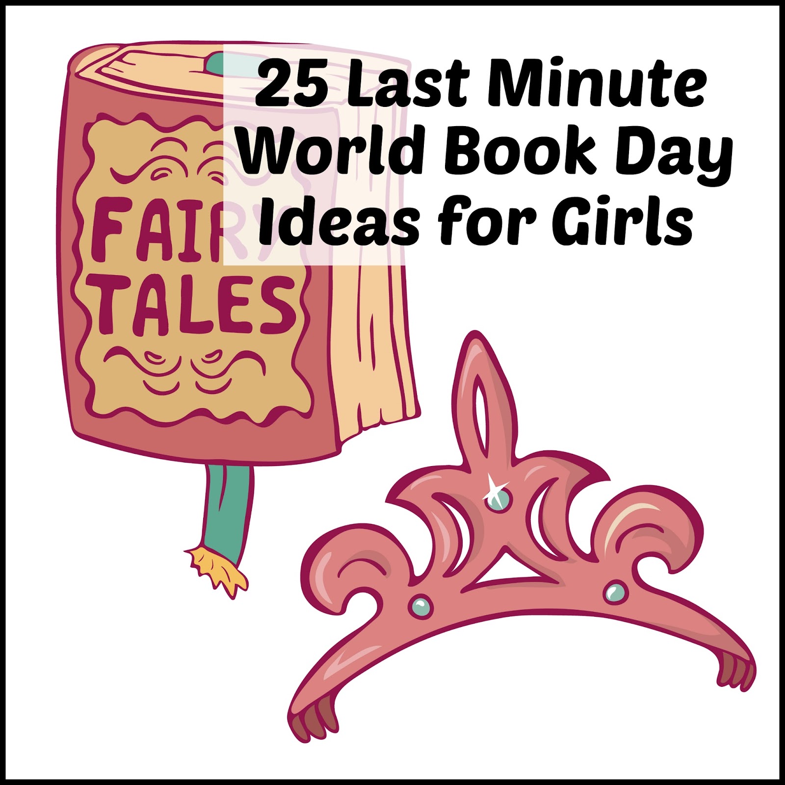 25-last-minute-world-book-day-ideas-for-girls-the-parent-game