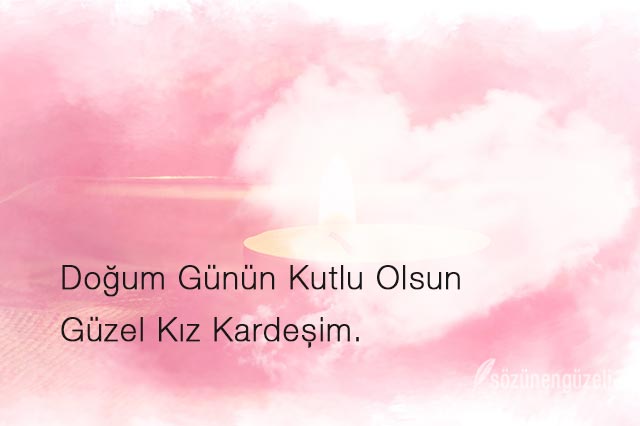 Kiz Kardese En Guzel Duygusal Dogum Gunu Mesajlari Ve Sozleri 2020