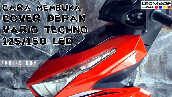 Cara Membuka Cover Depan Vario Techno 125 Led Otomade Com Cara Membuka Cover Depan Vario Techno 125 Led Otomade Com