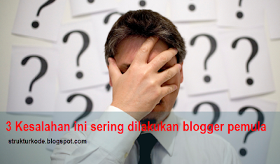 3 Kesalahan ini sering dilakukan oleh blogger pemula Tujuan blogging sangat beragam dari mulai hanya sekedar iseng 3 Kesalahan ini sering dilakukan oleh blogger pemula