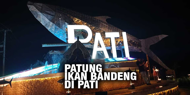 Patung Ikan Bandeng Di Pati Jadi Ikon Kota Sekaligus Tempat Wisata