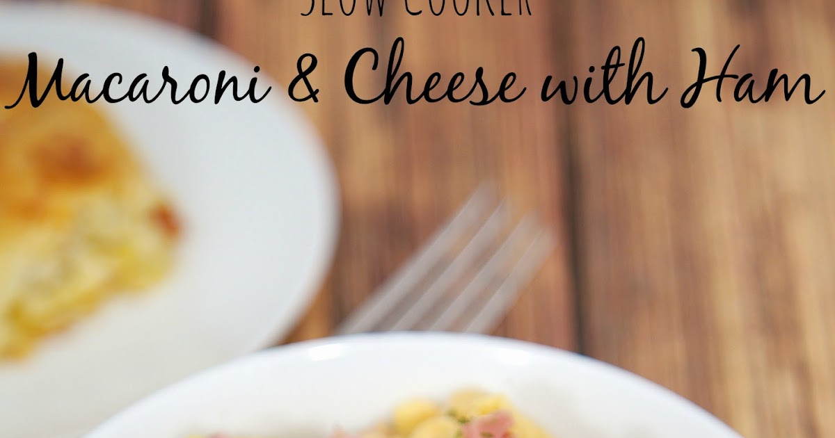 Slow Cooker Macaroni & Cheese with Ham Plain Chicken®
