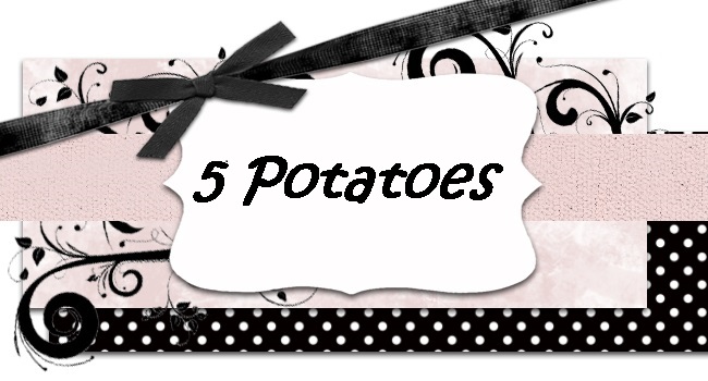 5 Potatoes