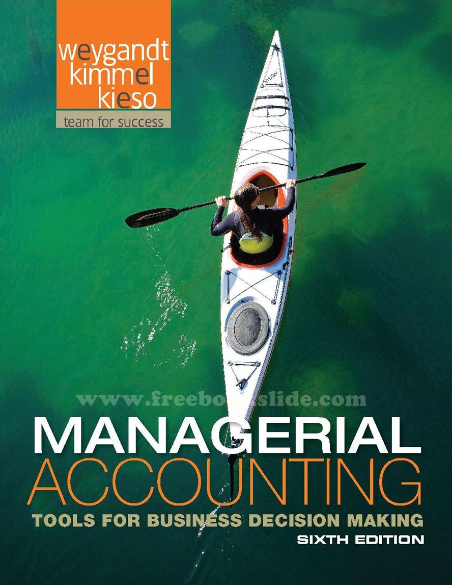 Ebook Managerial Accounting 6e by Kieso, Weygandt, Warfield Free Ebooks and Slides