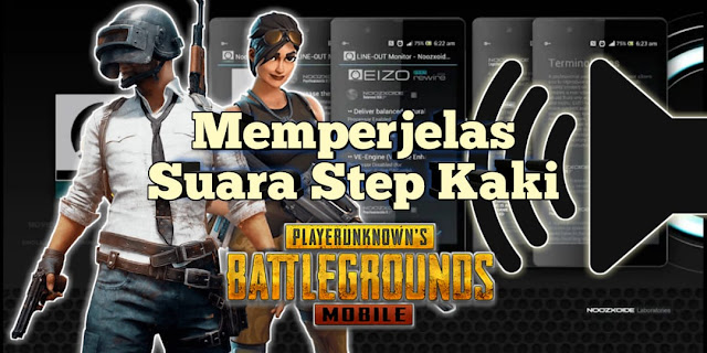 Cara Memperjelas Step Langkah Kaki di PUBG Mobile