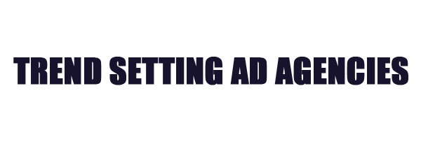 Trend Setting Ad Agencies