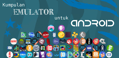 Kumpulan Emulator untuk Android