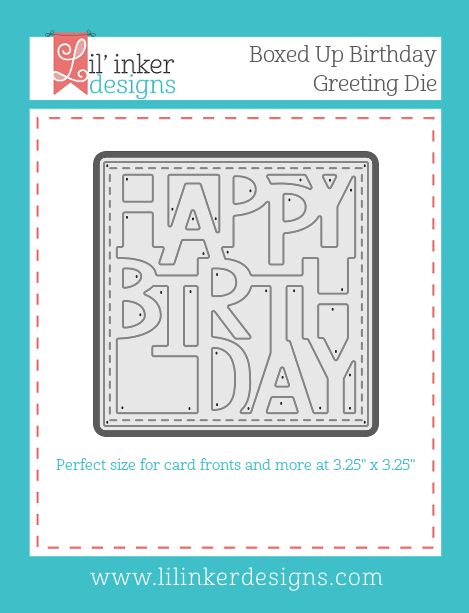 http://www.lilinkerdesigns.com/boxed-up-birthday-greeting-die/#_a_clarson