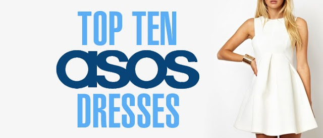 TOP TEN ASOS DRESSES