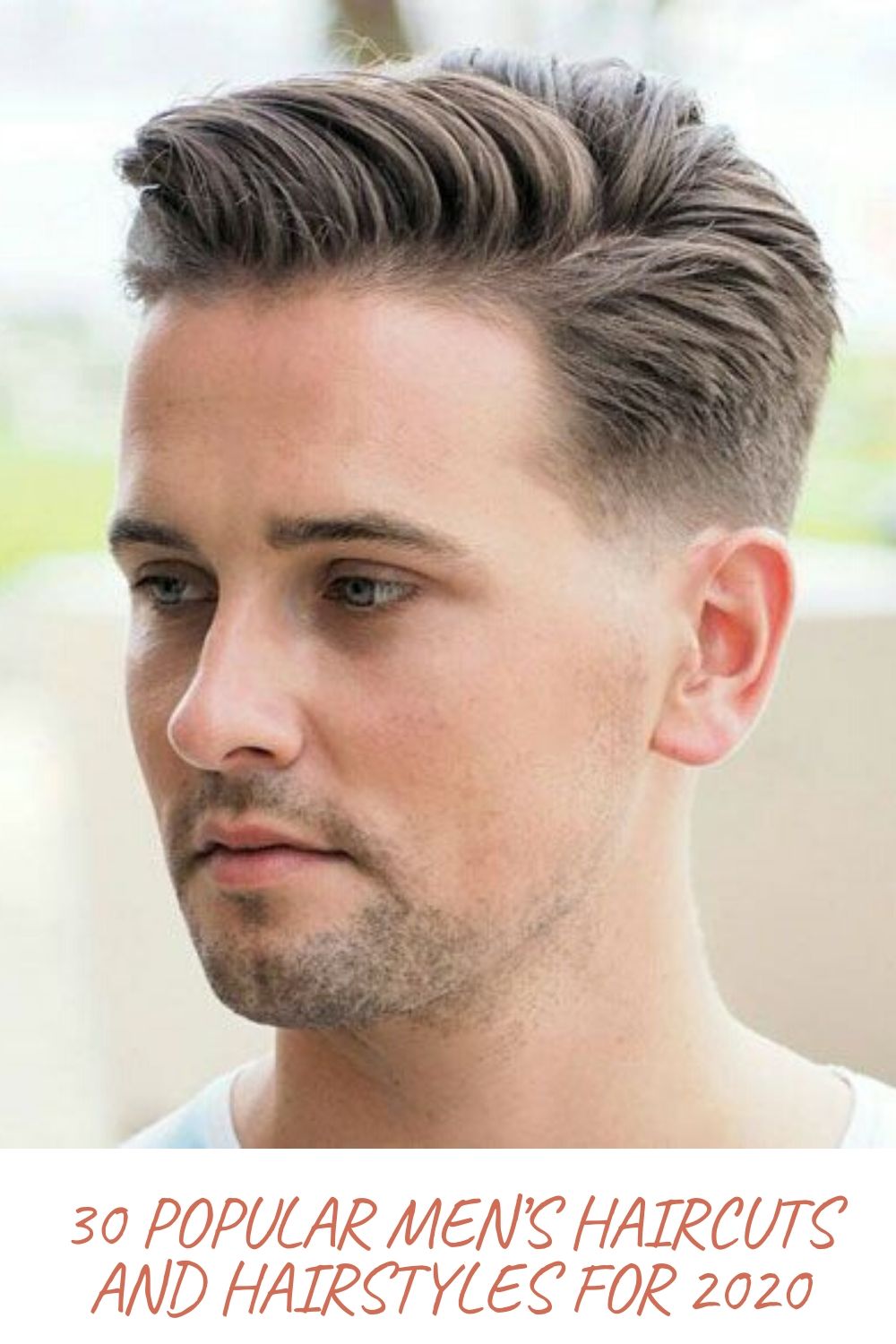 30 POPULAR MEN’S HAIRCUTS AND HAIRSTYLES FOR 2020