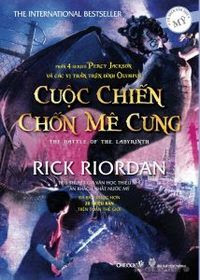 Percy Jackson Và Các Vị Thần Trên Đỉnh Olympus Phần 4: Cuộc Chiến Chốn Mê Cung - Rick Riordan
