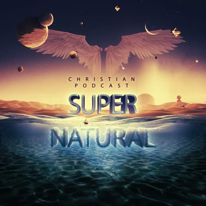 Supernatural Christian Podcast