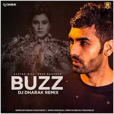 Buzz (Remix) – Aastha Gill feat Badshah – DJ Dharak