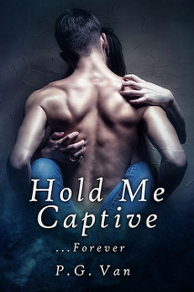 Hold Me Captive …Forever