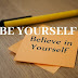 ALWAYS BE YOURSELF: Works Only Under These Conditions
