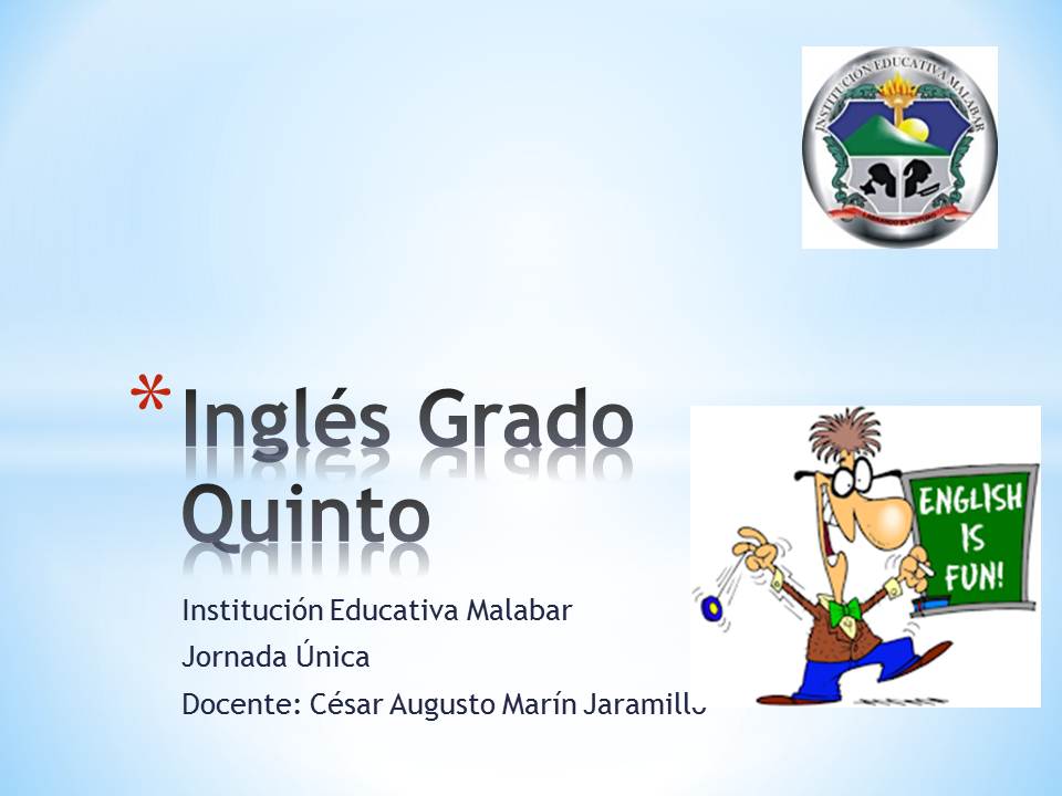 Inglés Jornada Única, Institución Educativa Malabar Inglés Grado Quinto