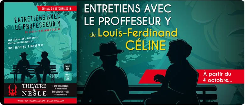 Théâtre Nesle : Entretiens avec le Professeur Y  de Céline