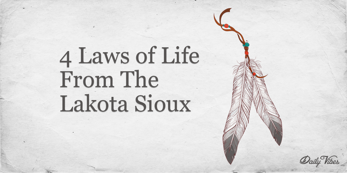 4 Laws of Life From The Lakota Sioux. Peaceful Of Life