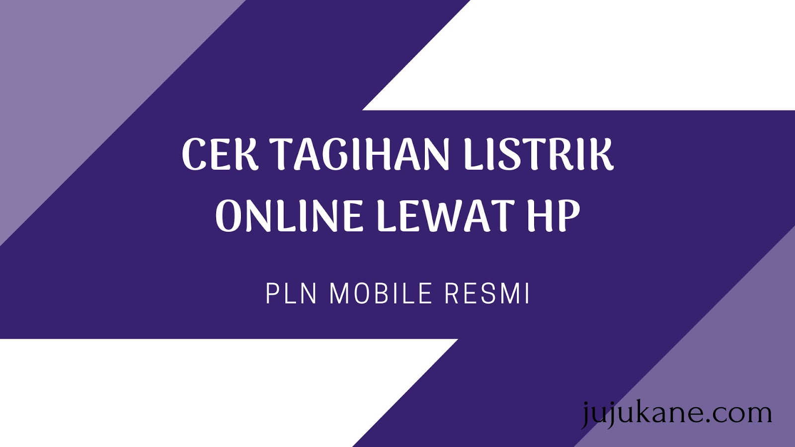 PLN Mobile, Aplikasi Cek Tagihan Listrik Online Lewat HP ...