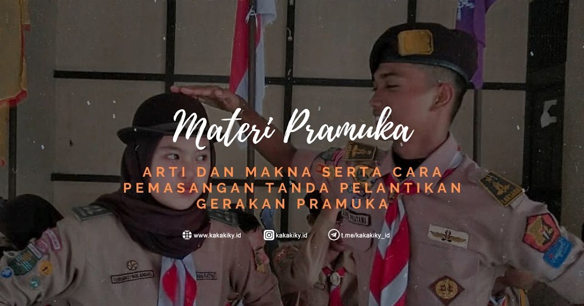 Arti Dan Makna Serta Cara Pemasangan Tanda Pelantikan Gerakan Pramuka