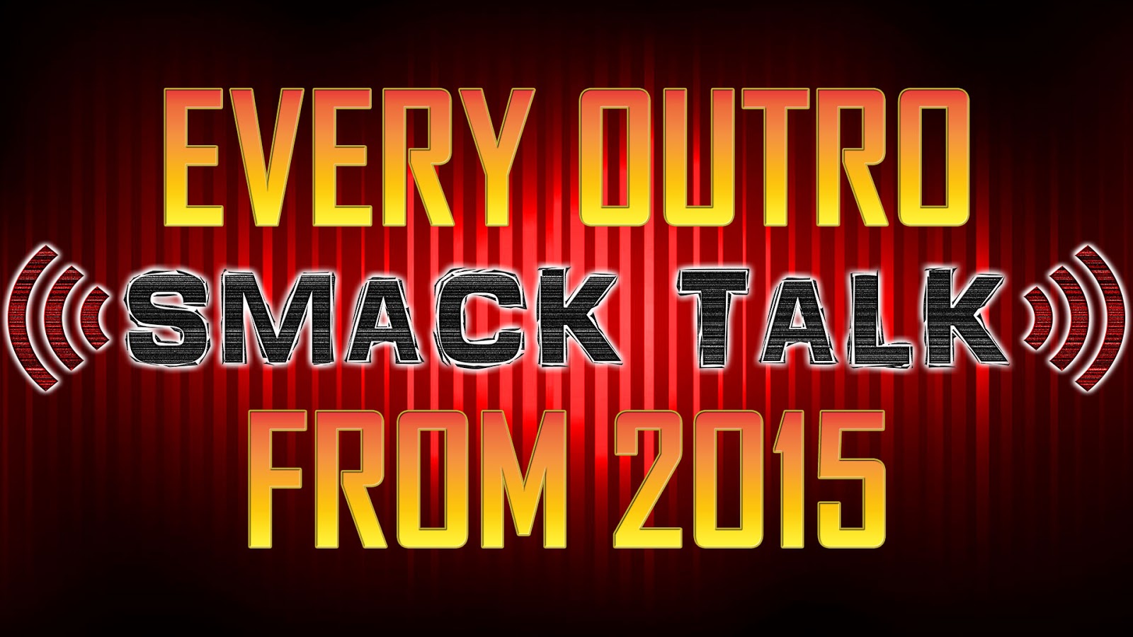 Every Smack Talk Outro from 2015 (Episodes 164-214) | Smark Out Moment
