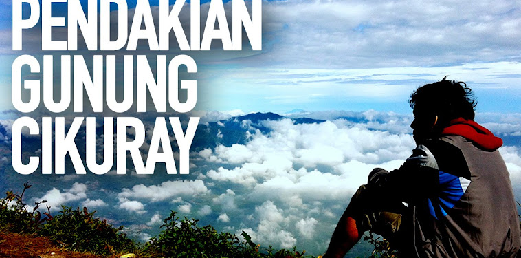 Info Terbaru Jalur Pendakian Gunung Cikuray Info Terbaru Jalur Pendakian Gunung Cikuray