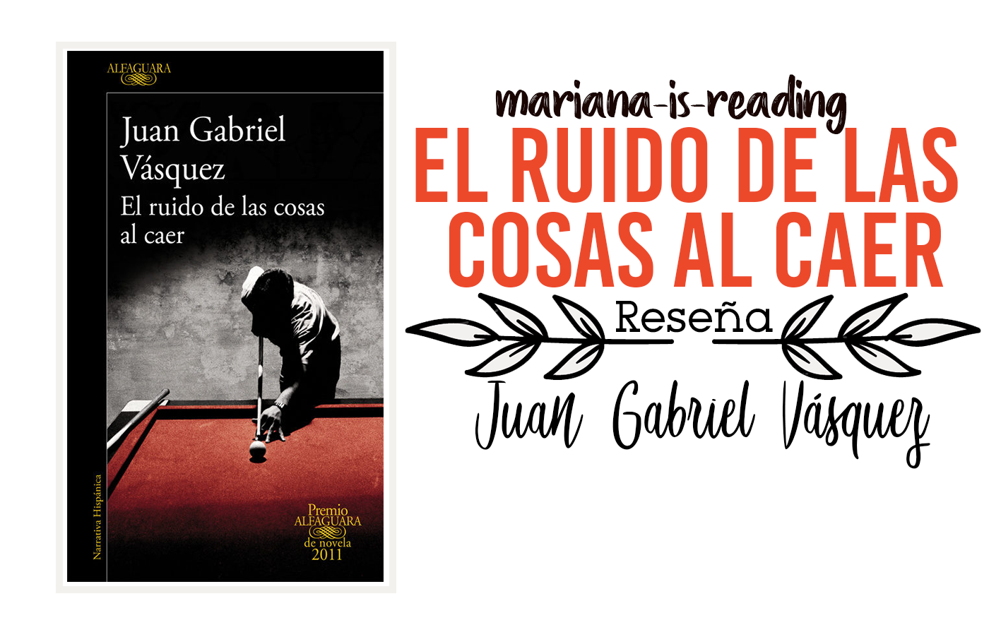 El Ruido De Las Cosas Al Caer El ruido de las cosas al caer, Juan Gabriel Vásquez. - Mariana lee