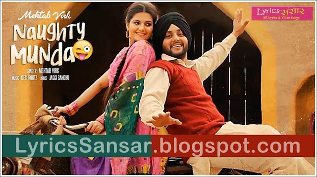 Naughty Munda Lyrics By Mehtab Virk Naughty Munda Lyrics By Mehtab Virk