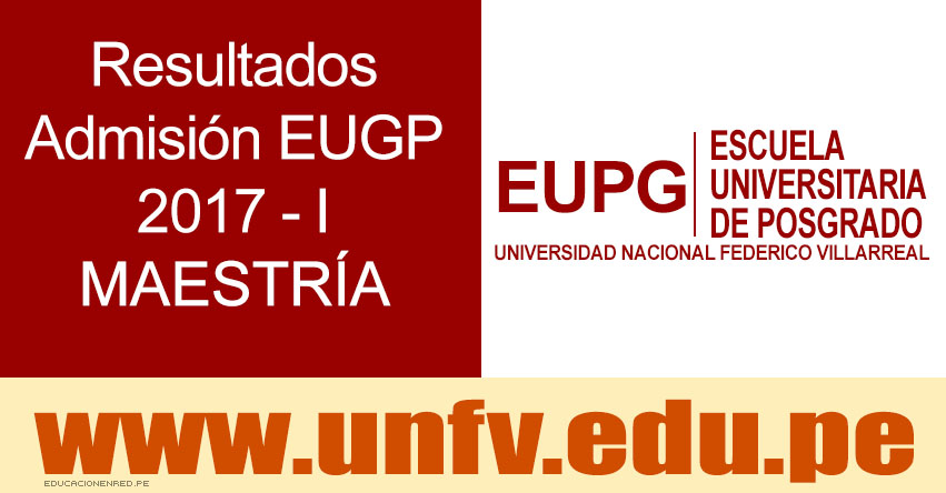 Resultados UNFV 2017-1 (28 Mayo) EUPG - Ingresantes Examen Admisión Escuela Universitaria de Posgrado - EUDED - Educación a Distancia - Universidad Nacional Federico Villarreal - www.unfv.edu.pe Resultados UNFV 2017-1 (28 Mayo) EUPG - Ingresantes Examen Admisión Escuela Universitaria de Posgrado - EUDED - Educación a Distancia - Universidad Nacional Federico Villarreal - www.unfv.edu.pe