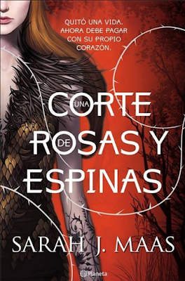 Una Corte de Rosas y Espinas - Sarah J. Maas