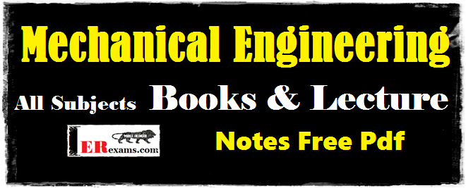 mechanical engineering all subjects books and lecture notes free pdf