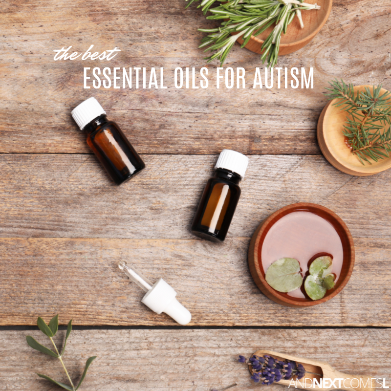 The Ultimate Guide to Using Essential Oils for Autism And Next Comes