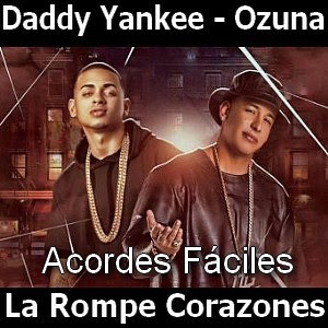 Daddy Yankee - La Rompe Corazones ft. Ozuna (facil) acordes faciles de guitarra y piano