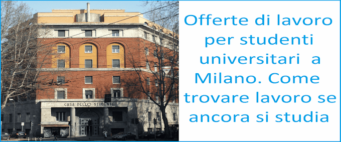 Offerte di lavoro per studenti universitari a Milano