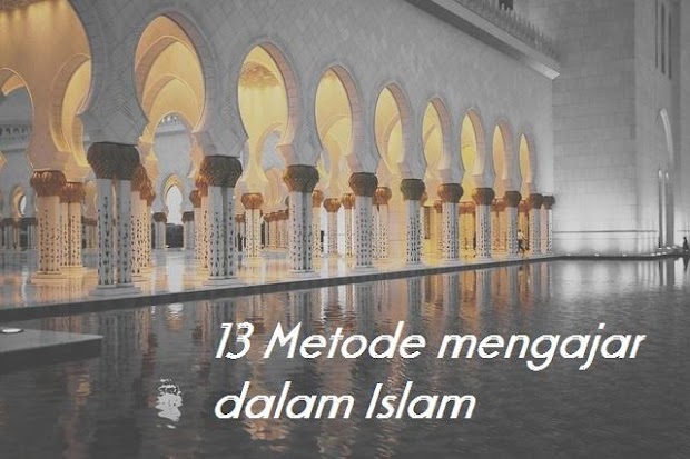 Macam Macam Metode Pembelajaran Dalam Islam