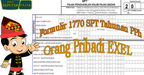 Download Formulir 1770 Spt Tahunan Pph Orang Pribadi Terbaru Exel Seputar Pajak