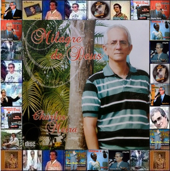 Capas cds, dvds do cantor evangélico Charles Meira