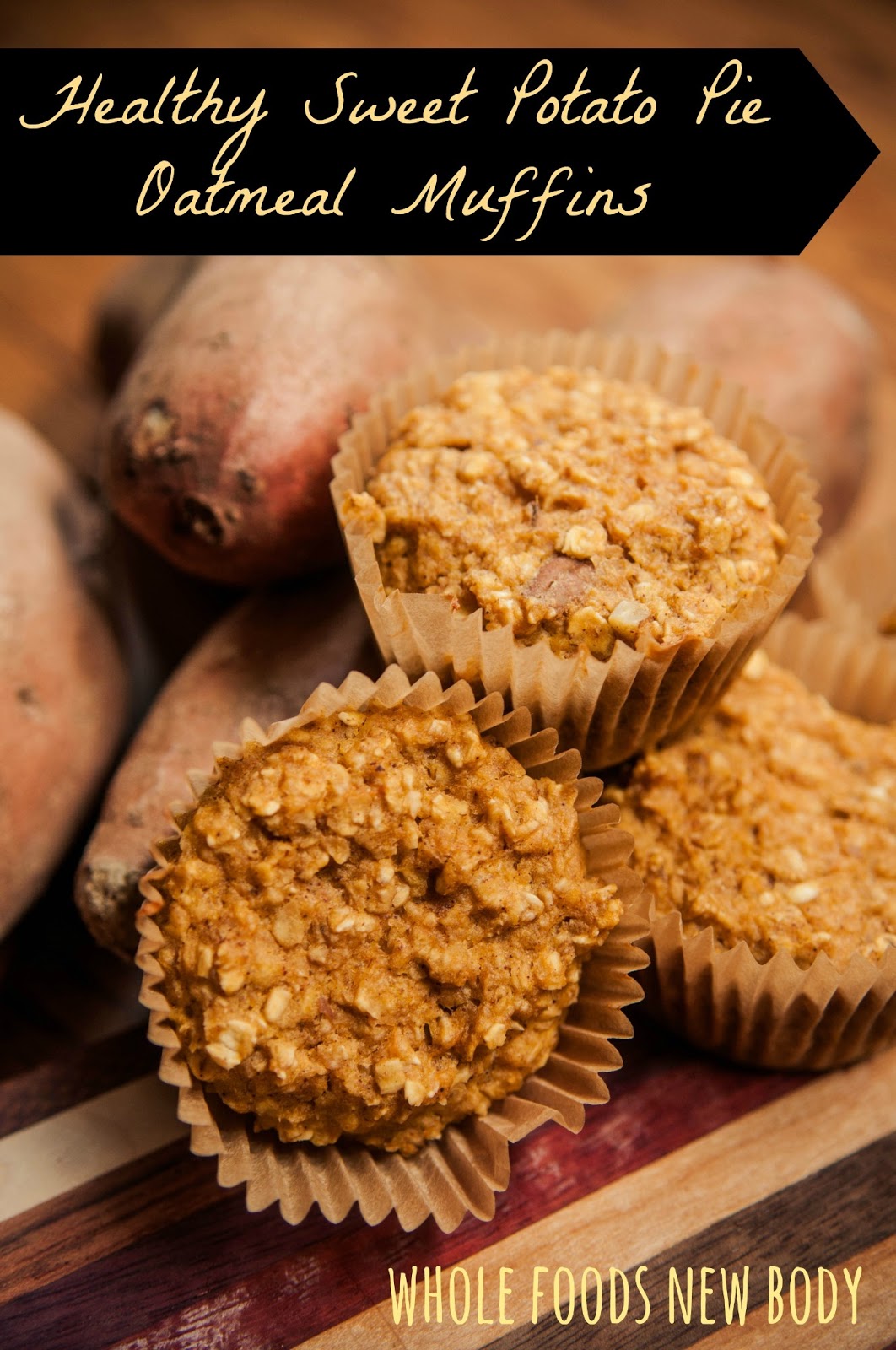 {Healthy Sweet Potato Pie Oatmeal Muffins} | Whole Foods...New Body ...
