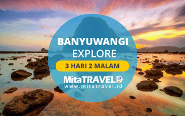Paket Wisata Banyuwangi 3H2M Explore