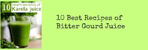 10 Best Recipes of Bitter Gourd Juice