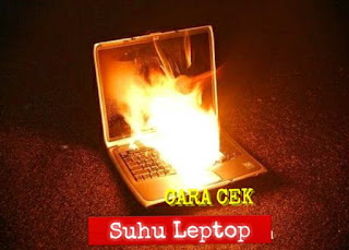 6 cara kroscek suhu temperatur prosesor Leptop / PC kamu