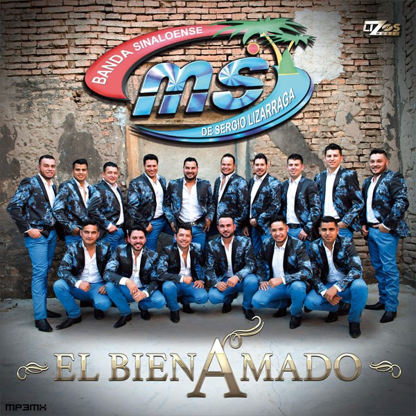 banda sinaloense ms de sergio lizarraga el bien amado banda sinaloense ms de sergio lizarraga el bien amado