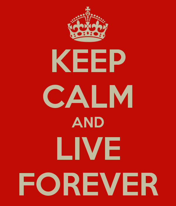 live forever